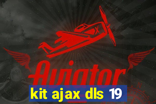 kit ajax dls 19